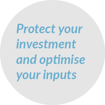 Protect your investment and optimise your inputs